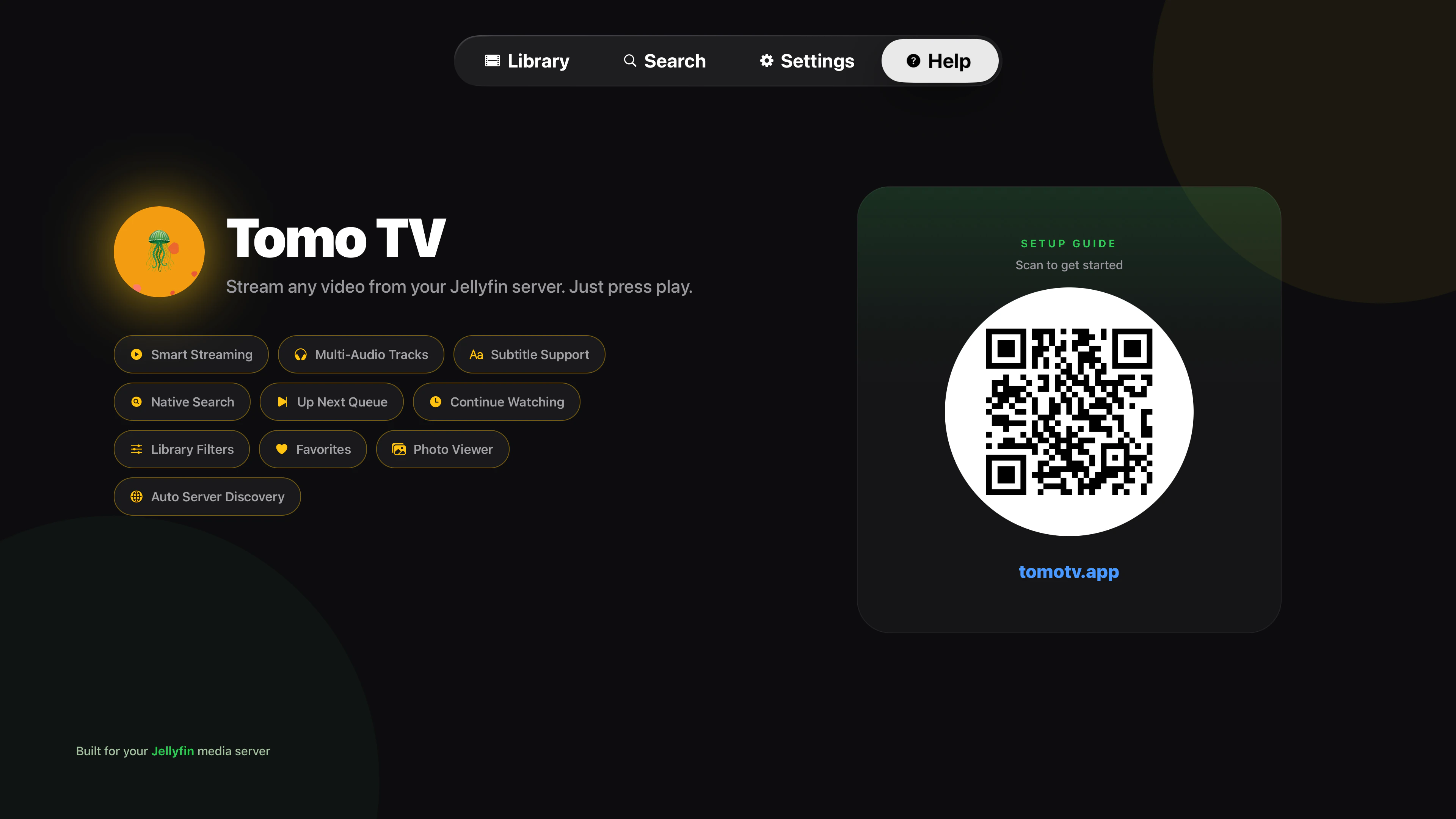 Tomo TV Help screen showing the app icon, the tagline Stream any video from your Jellyfin server, feature badges for Smart Streaming, Multi-Audio Tracks, Subtitle Support, Native Search, Up Next Queue, Continue Watching, Library Filters, Favorites, Photo Viewer, and Auto Server Discovery, and a setup-guide QR code linking to tomotv.app